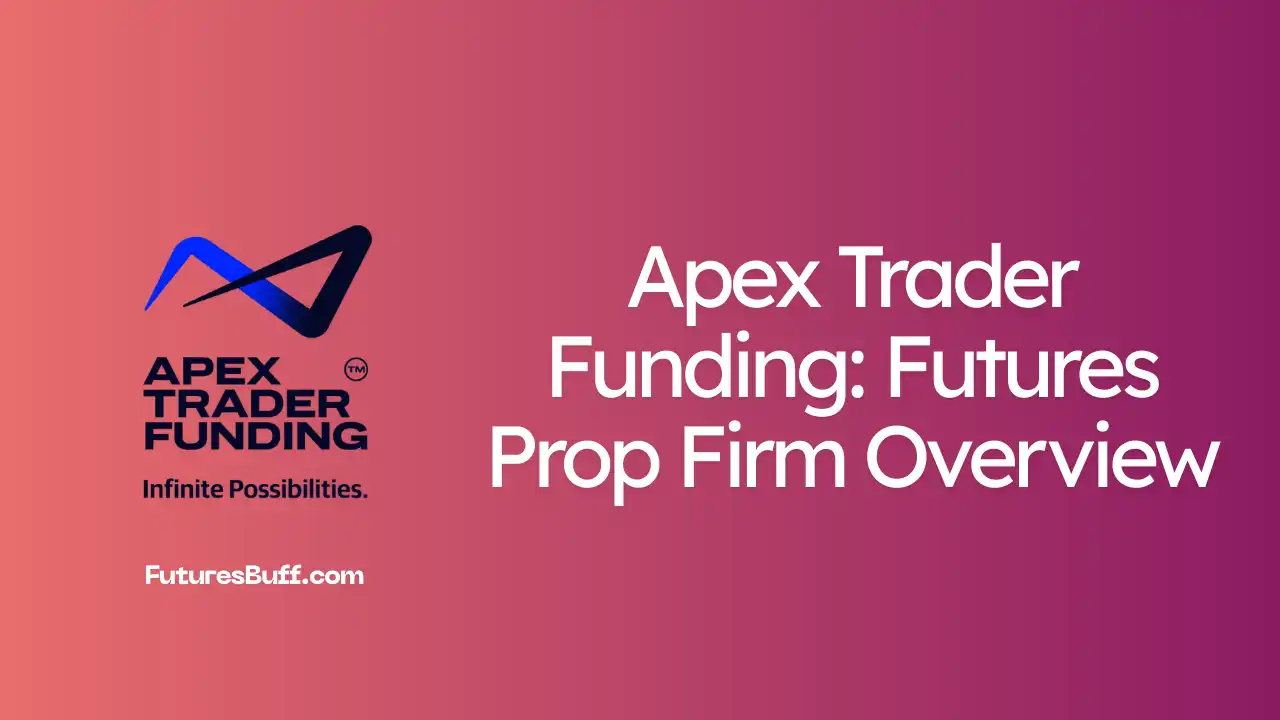 Apex Trader Funding: Prop Firm Overview 2026 (90% Off)