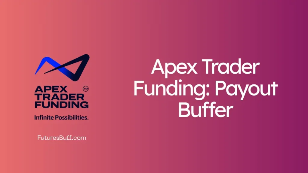 Apex Trader Funding Payout Buffer