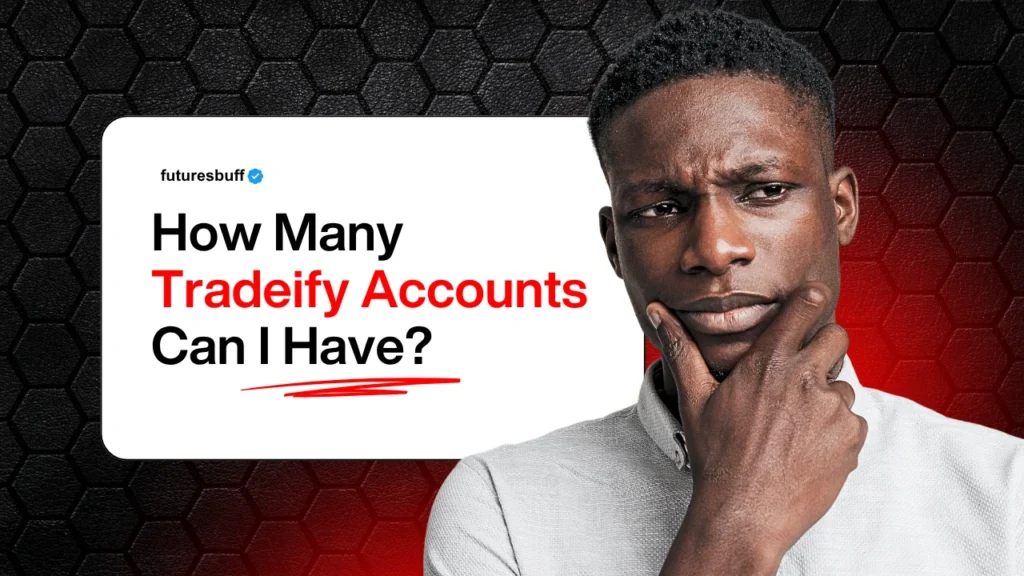 How Many Tradeify Accounts Can I Have?